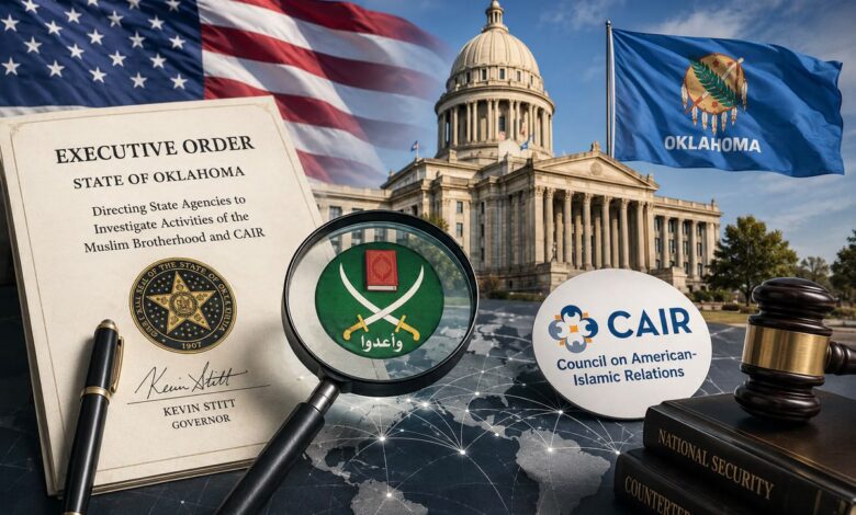 Oklahoma Opens an Investigation into the Muslim Brotherhood and CAIR: A Security Probe Extending Beyond State Borders and Calling for Federal Designation